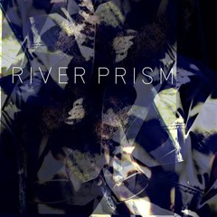 River Prism