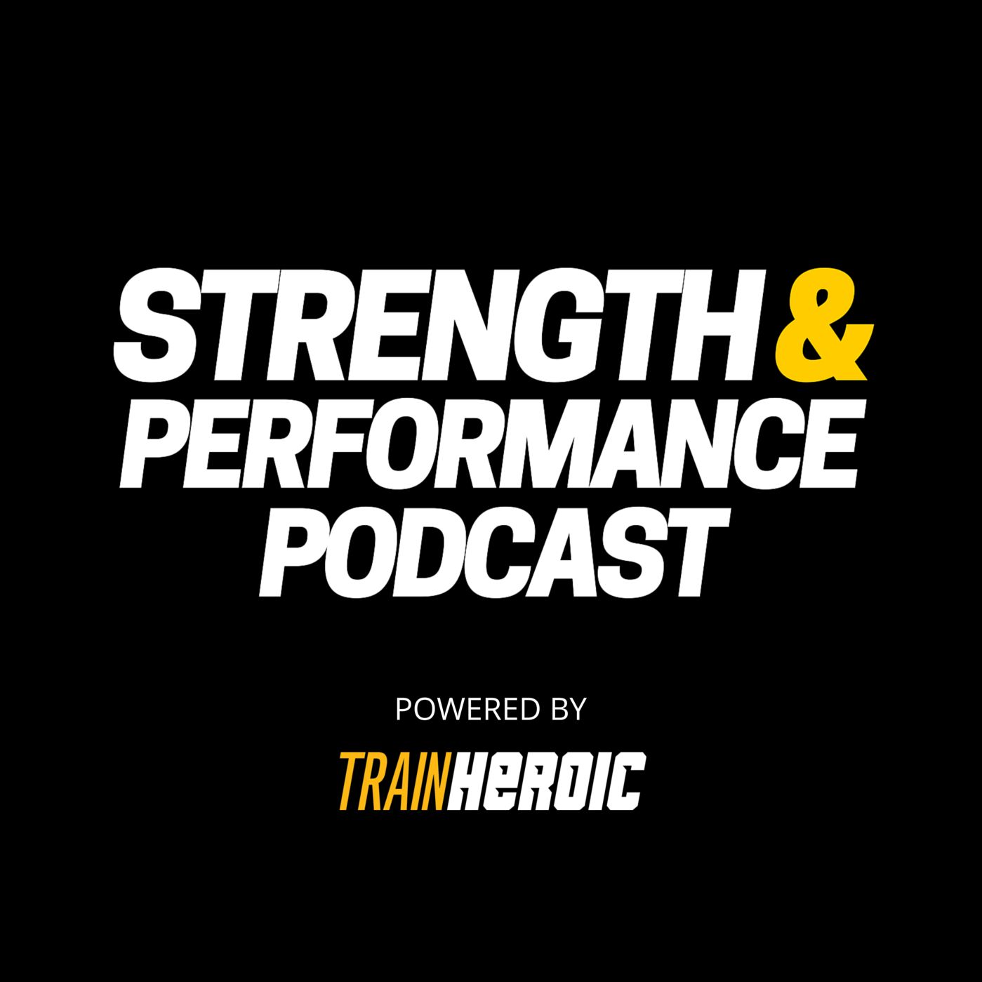 Strength and Performance Podcast: Weekly In-Depth Interviews With Leading Strength and Conditioning Experts