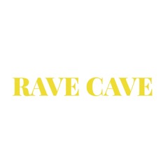 RAVE CAVE