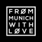 FRØM MUNICH WITH LØVE