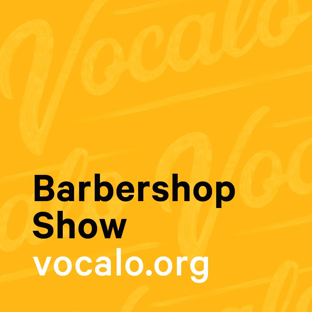 Vocalo's Barber Shop Show