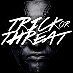 Trick or Threat