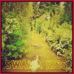 swamp kiss