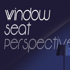 Window Seat Perspective