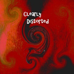 Clearly Distorted