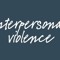 Interpersonal Violence