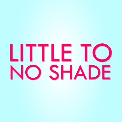 Little to No Shade’s avatar