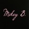 Mikey B.
