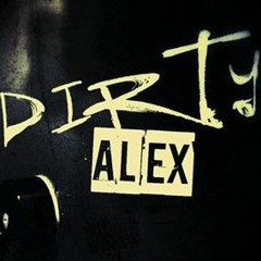 Dirty Alex