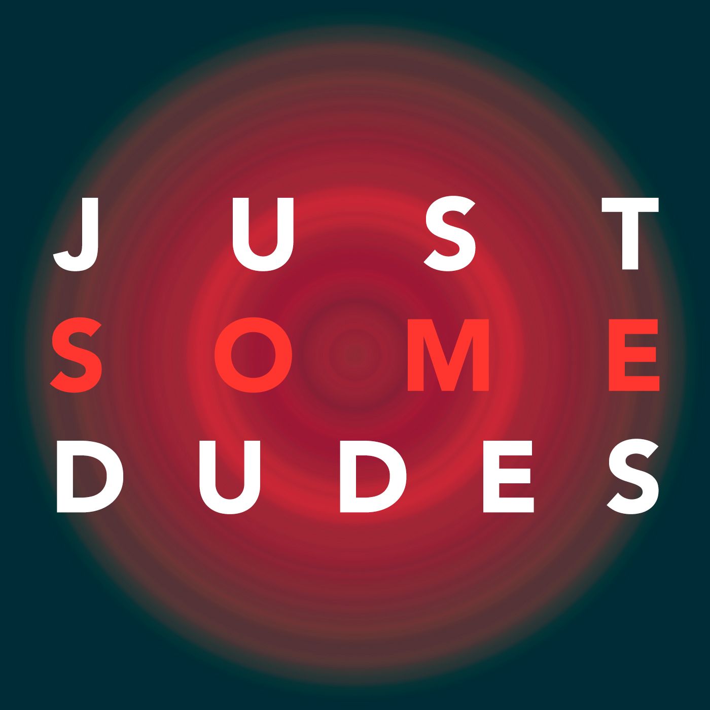Just Some Dudes