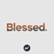 Blessed.