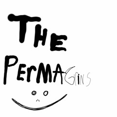 The PermaGrins