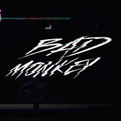 BAD MONKEY