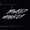 BAD MONKEY