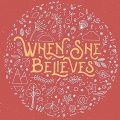 When She Believes