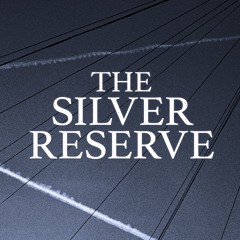 The Silver Reserve
