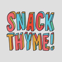 SNACK THYME!