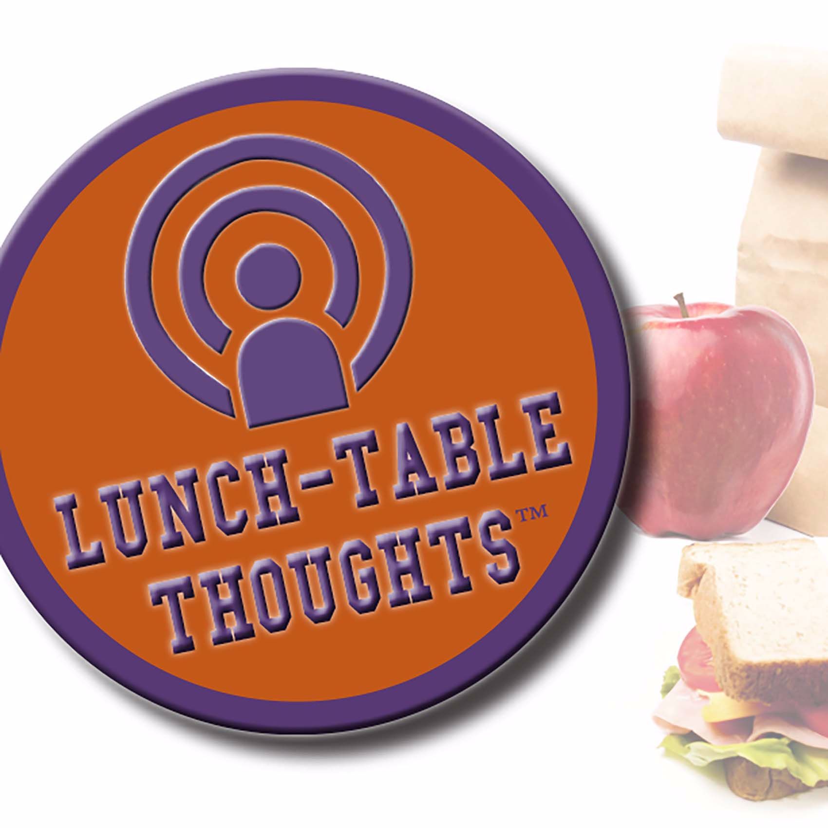 The Lunch Table Thoughts Podcast