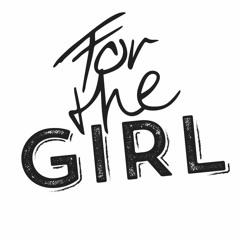 For The Girl