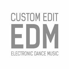 ★ Custom Edit EDM