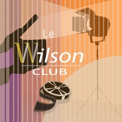 Le Wilson Club #Cinéma #Série