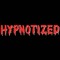 Hypnotized