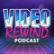 VideoRewindPodcast