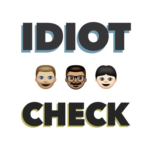 Idiot Check Podcast’s avatar