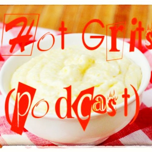 Stream Hot Grits Podcast music Listen to songs, albums, playlists for