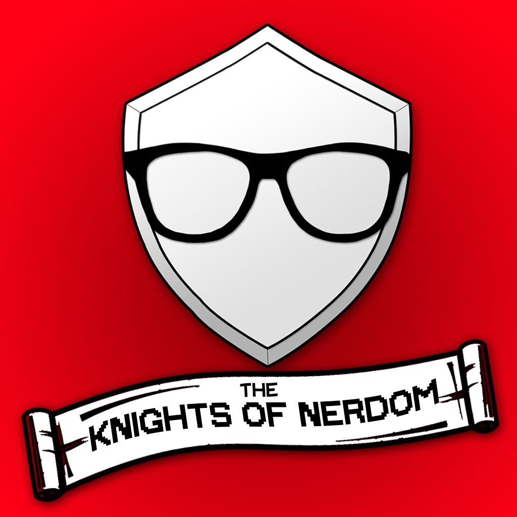 The Knights of Nerdom Podcast