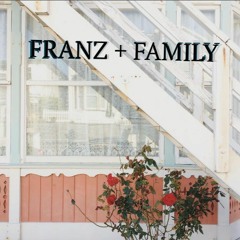 FRANZ and FAMILY