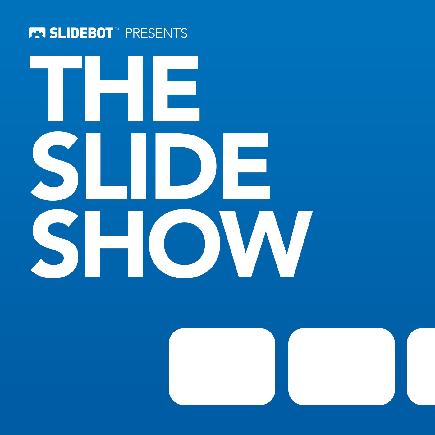 The Slide Show