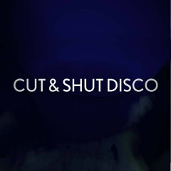 Cut & Shut Disco