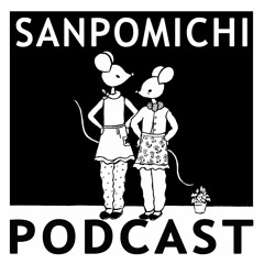 Sanpomichi Podcast