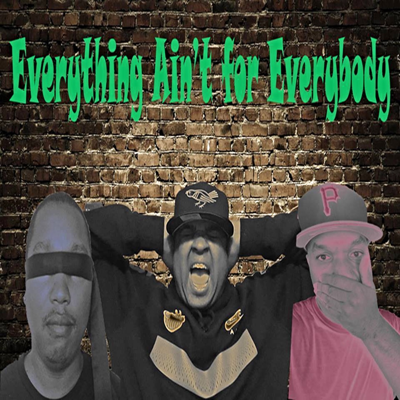 Everything Aint For Everybody Show