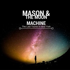 Mason & The Moon Machine
