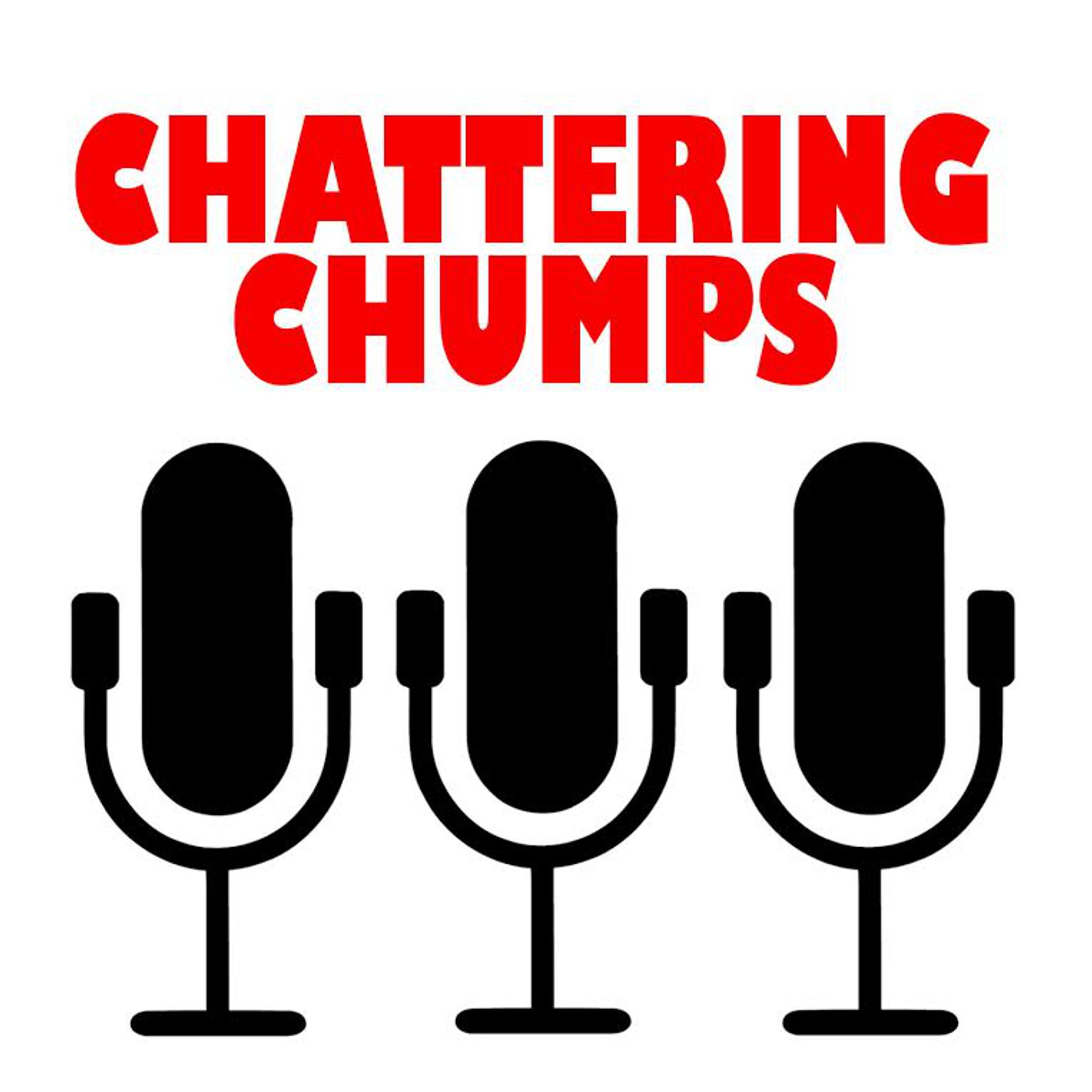 Chattering Chumps Podcast