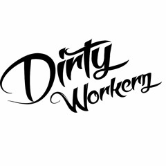 DirtyWorkerz