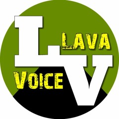 Lava Voice Production