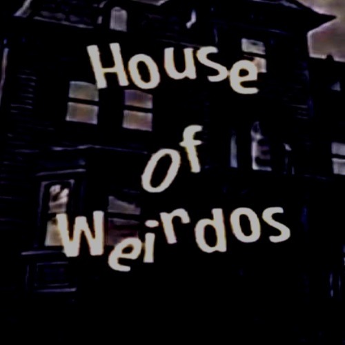 House Of Weirdos