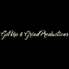 Get Up & Grind Productions™