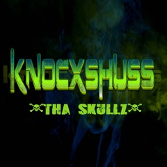 Knocxshuss [ ☠ Tha Skullz ☠ ]