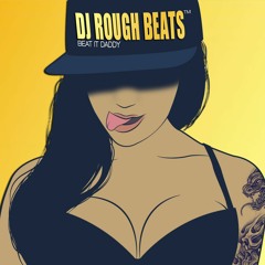 Dj Rough Beats - Beat it Daddy