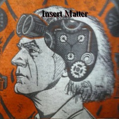 Insert Matter