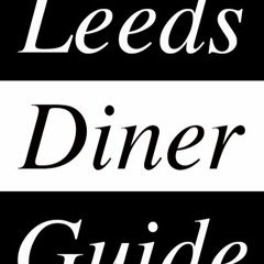 Leeds Diner Guide