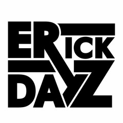 Erick Dayz