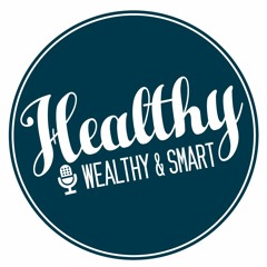Healthy Wealthy & Smart