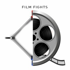 Film Fights Podcast