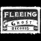 Fleeing Ghost Records