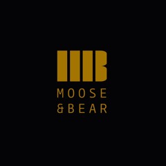 Moose & Bear